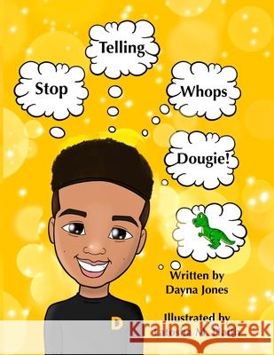 Stop Telling Whops Dougie! Dayna Jones, Latosha M Haith 9798402455221