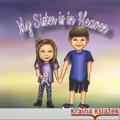 My Sister is in Heaven Wayne Gales, Lori Kus 9798402470286 Independently Published