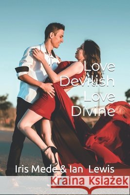 Love Devilish LOVE DEVINE Lewis, Iris Mede 9798402889590 Independently Published