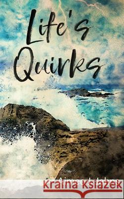 Life's Quirks Aimee J Jahns 9798403375122