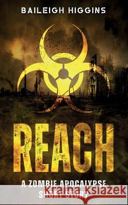 Reach Baileigh Higgins 9798403667012 Independently Published