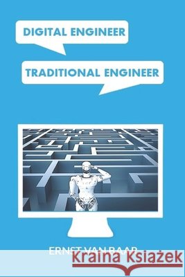Digital engineer, Traditional engineer Ernst Van Baar 9798403670685