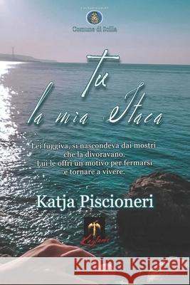 Tu, la mia Itaca Piscioneri Katja Piscioneri 9798403893930