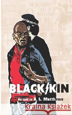 BlackSkin A L Matthews   9798404060096 Independently Published