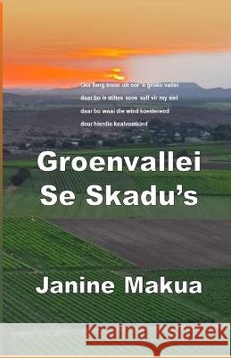 Groenvallei se Skadu's Makua Janine Makua 9798404262049 Independently published