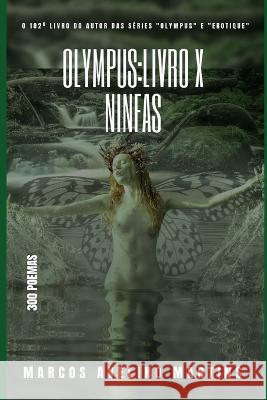 Olympus: Livro X - Ninfas Martins, Marcos Avelino 9798404366228 Independently published