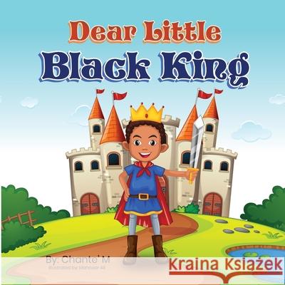 Dear Little Black King Mahnoor Ali, Chante M 9798404875102 Independently Published