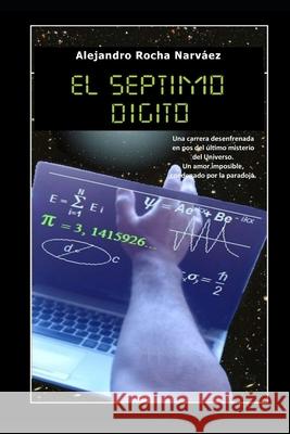 El Séptimo Dígito Rocha Narváez, Alejandro 9798405140582