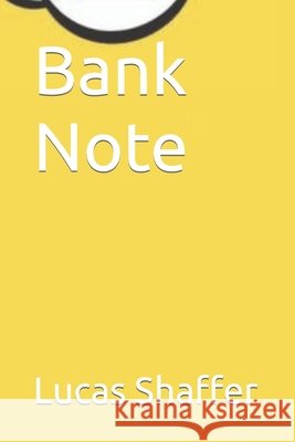 Bank Note Lucas Shaffer 9798405201955