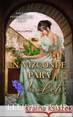 Un vizconde para Violet Ellie St Clair, Elizabeth A Marin 9798405539720 Independently Published