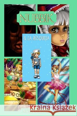 Nubbik & La Búsqueda Aiden Michaux, Lucy Mery Arellano 9798405732084 Independently Published