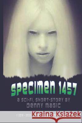 Specimen 1457 Denny Magic 9798405814407 Independently Published