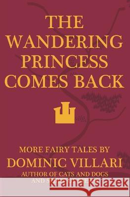 The Wandering Princess Comes Back Dominic Villari   9798406192320 Independently Published