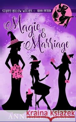 Magic & Marriage Chase Annabel Chase 9798406618929 Independently published