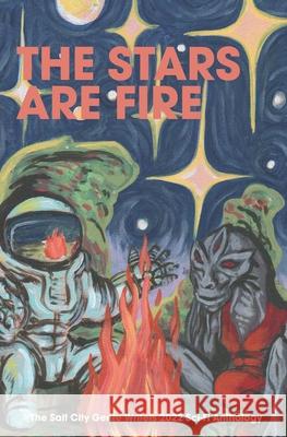 The Stars Are Fire Margot Monroe, Cassidy Ward, Sara Weikel 9798406650745 Independently Published