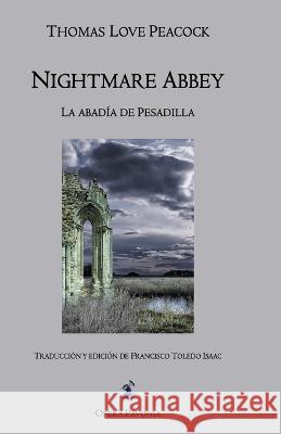 La abadía de Pesadilla: Nightmare Abbey Thomas Love Peacock, Francisco Toledo Isaac 9798406719701 Independently Published