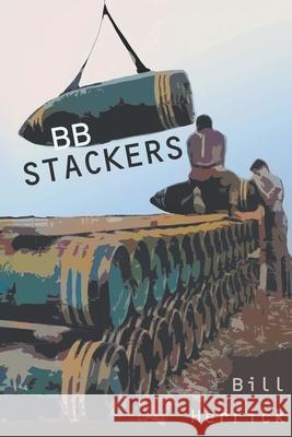 BB Stackers Bill Herrick 9798406728192 Independently Published