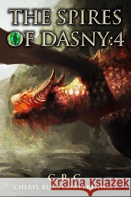 The Spires of Dasny: 4: Stone Dragons Kingdom Rush Cowperthwait, Cheryl 9798406766842