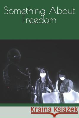 Something About Freedom Ej Oakes 9798406925973