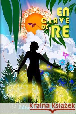 En clave de re Rubén Monclús Hernández, Raúl Conesa Escolano 9798407048381 Independently Published