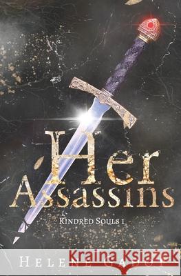 Her Assassins: A Fantasy Romance Gadot, Helene 9798407114925