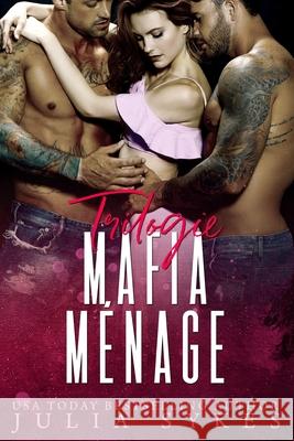Trilogie Mafia Ménage Julia Sykes 9798407147916