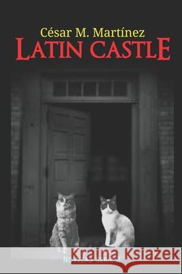 Latin castle Martinez Rodriguez Cesar M. Martinez Rodriguez 9798407177142 Independently published