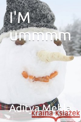 I'M ummmm Aditya Mehla 9798407343455