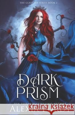 Dark Prism (The Glass Sky Book 2) Alexia Purdy 9798407348559