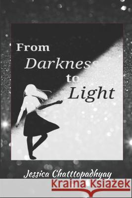 From Darkness to Light: God's Gift of Love Chelsia McCoy Jessica Chattopadhyay  9798407508564