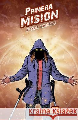 Primera misión Óscar F Camporro, Rafael Estrada 9798407570547
