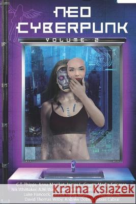 Neo Cyberpunk Volume 2: The Anthology Mocikat, Anna 9798408213658