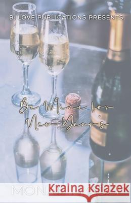 Be Mine for New Year's Nicole Monae Nicole 9798408271320