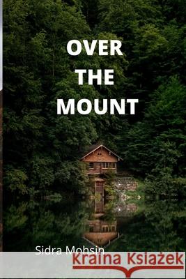 Over the Mount Mohsin, Sidra 9798408405275