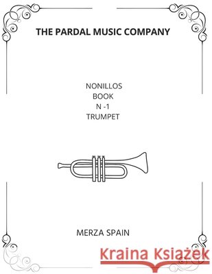 Nonillos Book N -1 Trumpet: Merza Spain Merza, Jose Pardal 9798408569533