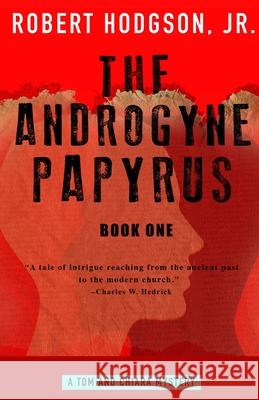 The Androgyne Papyrus: Book One Hodgson, Robert, Jr. 9798408608720 Independently published