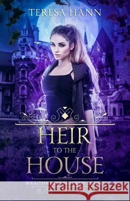 Heir to the House Teresa Hann 9798408735587