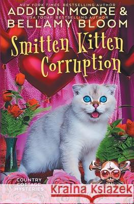 Smitten Kitten Corruption Moore Addison Moore 9798408835690 Independently published