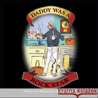 Daddy Was A Rock Star Rosie Alabaster 9798408903672 Independently Published