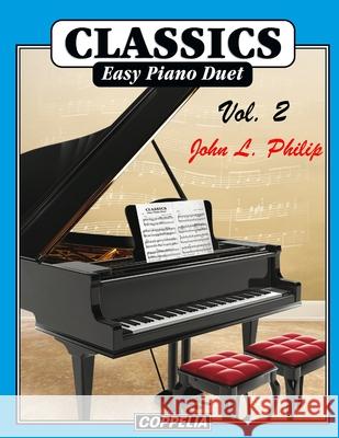 Classics Piano Duet vol. 2 Philip John L. Philip 9798409042356