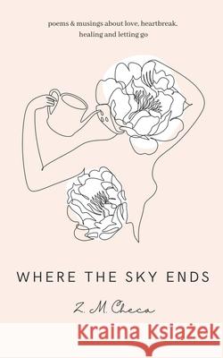Where the sky ends Z M Checa 9798409058401 Independently Published