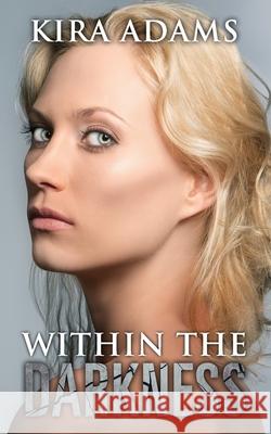 Within the Darkness Adams Kira Adams 9798409111458