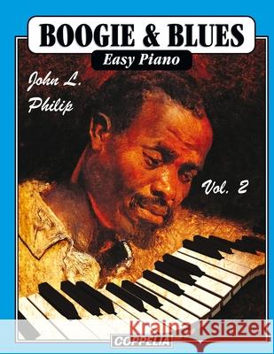Boogie and Blues Easy Piano vol. 2 Philip John L. Philip 9798409122072