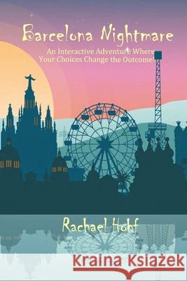 Barcelona Nightmare: An Interactive Adventure Rachael Hohf 9798409149826 Independently Published