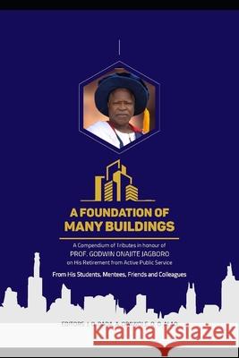 A Foundation of Many Buildings: A compendium of Tributes Dada, Joshua 9798409366810 Independently published