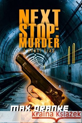 Next Stop: Murder Dranke, Max 9798409670177