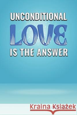 Unconditional Love is the Answer Jolly Louis Jolly 9798410277020