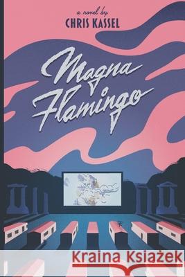 Magna Flamingo Kassel Chris Kassel 9798410345392