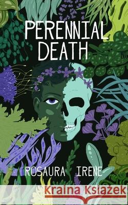 Perennial Death Irene Rosaura Irene 9798410525299 Independently published