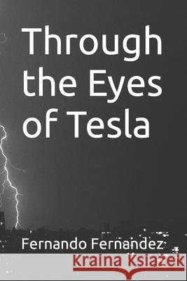 Through the Eyes of Tesla Fernandez Fernando Fernandez 9798410781077